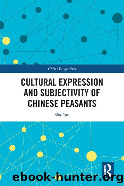Cultural Expression and Subjectivity of Chinese Peasants by Sha Yao