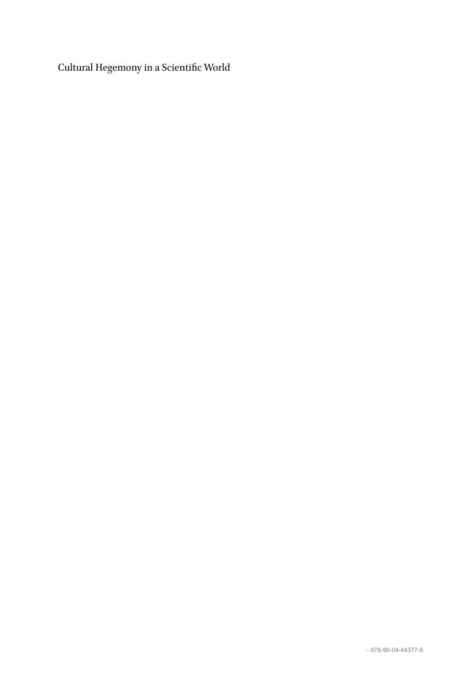 Cultural Hegemony in a Scientific World: Gramscian Concepts for the History of Science by Massimiliano Badino Pietro Daniel Omodeo