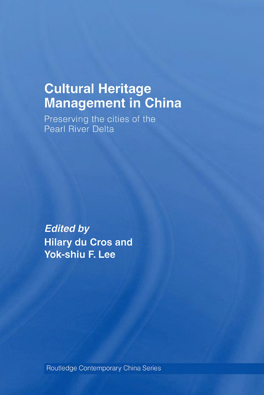 Cultural Heritage Management in China (Routledge Contemporary China Series) by Du Cros Lee