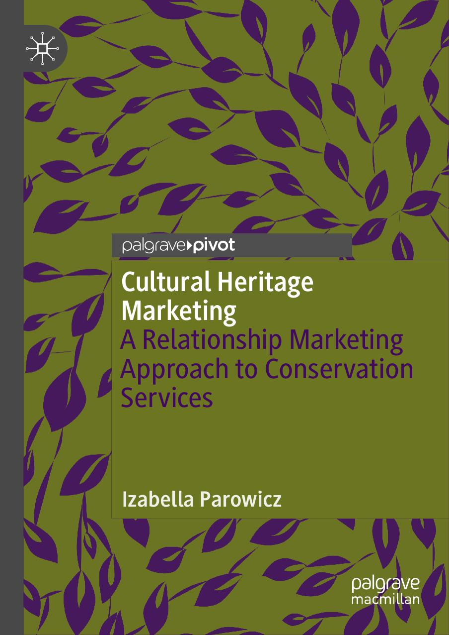 Cultural Heritage Marketing: A Relationship Marketing Approach to Conservation Services by Izabella Parowicz