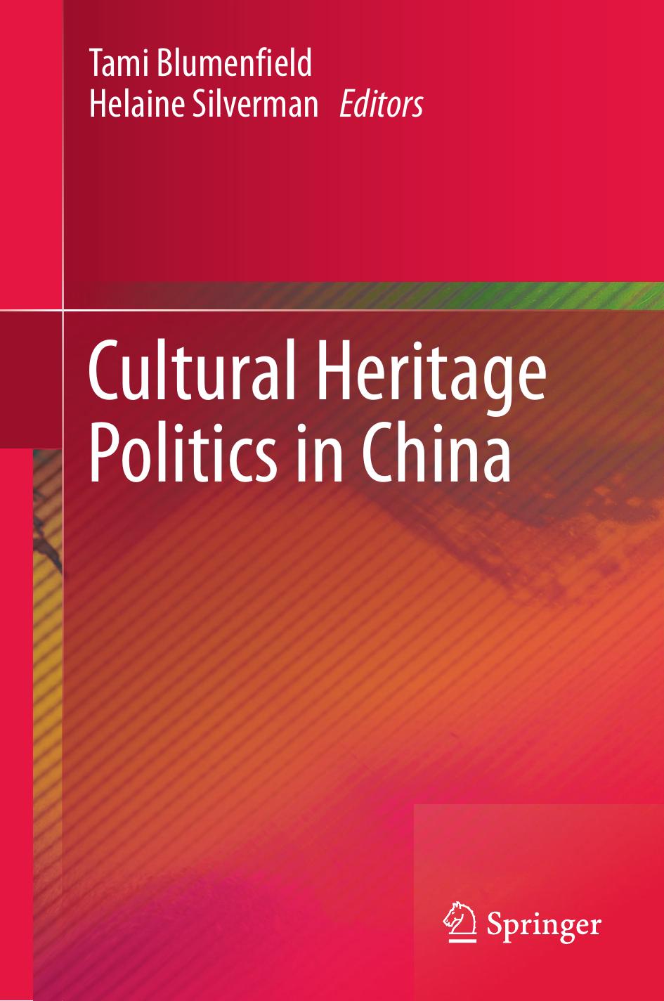 Cultural Heritage Politics in China (repost) by Tami Blumenfield and Helaine Silverman