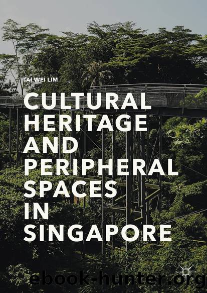 Cultural Heritage and Peripheral Spaces in Singapore by Tai Wei Lim