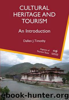 Cultural Heritage and Tourism: An Introduction (Aspects of Tourism Texts) by Dr. Dallen J. Timothy