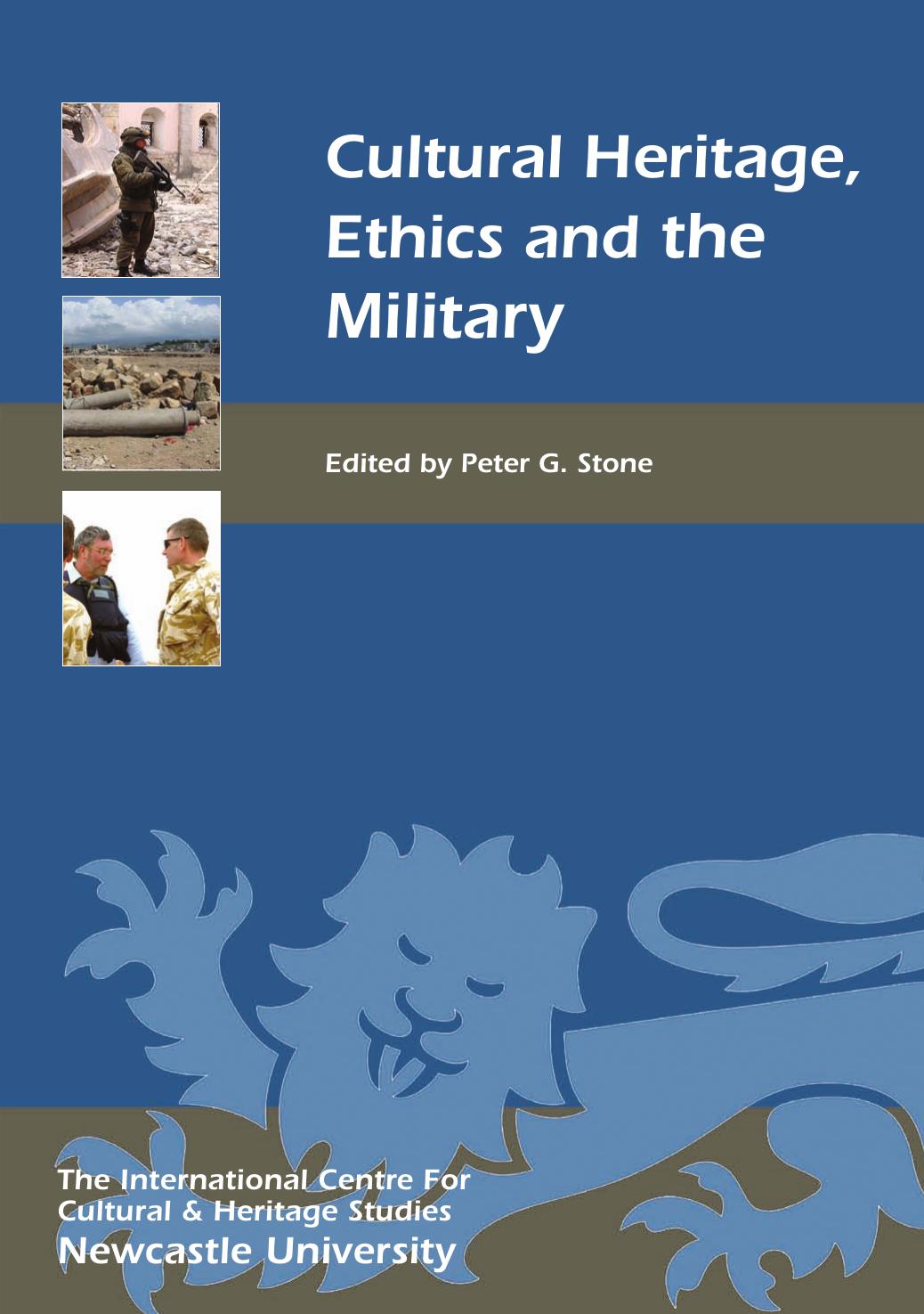 Cultural Heritage, Ethics, and the Military by Peter G. Stone (editor)