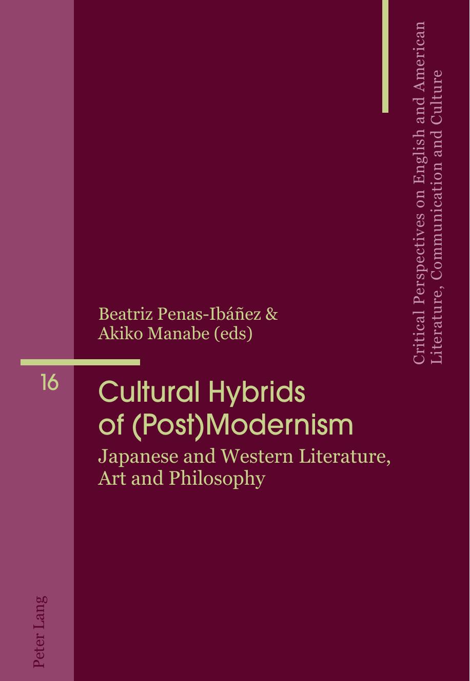Cultural Hybrids of (Post)Modernism: Japanese and Western Literature, Art and Philosophy by Unknow