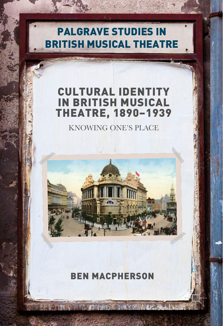 Cultural Identity in British Musical Theatre, 1890â1939 by Ben Macpherson