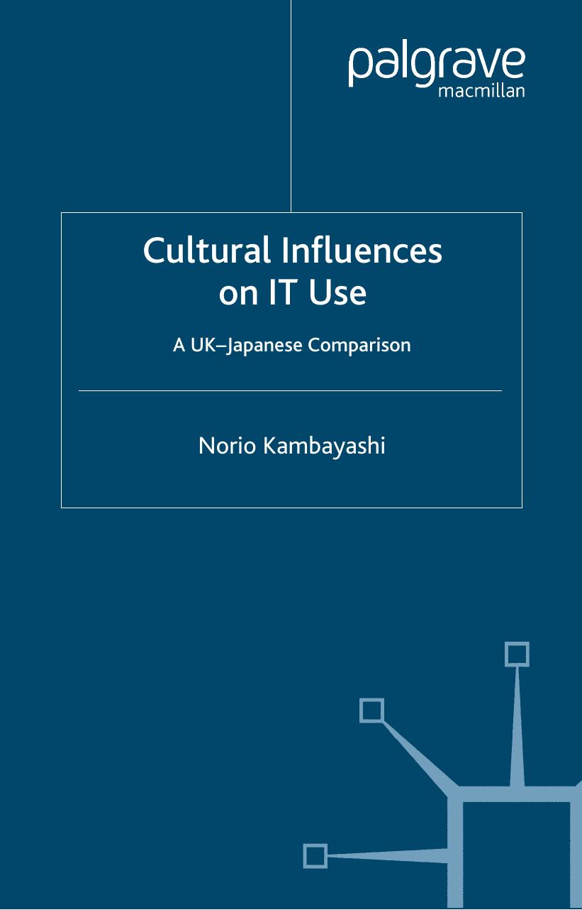 Cultural Influences on It Use: A UK-Japanese Comparison by Norio Kambayashi
