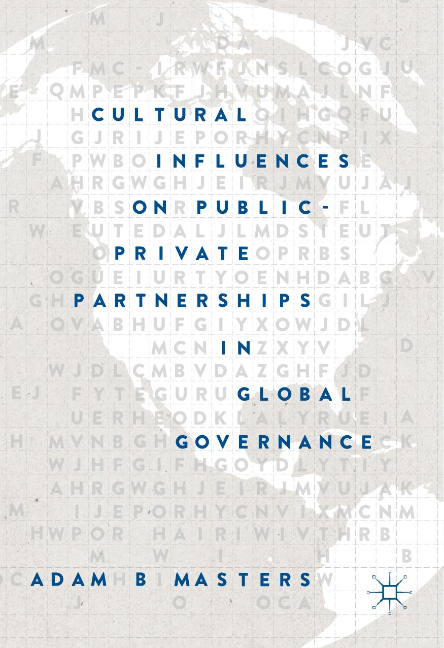 Cultural Influences on Public-Private Partnerships in Global Governance by Adam B. Masters