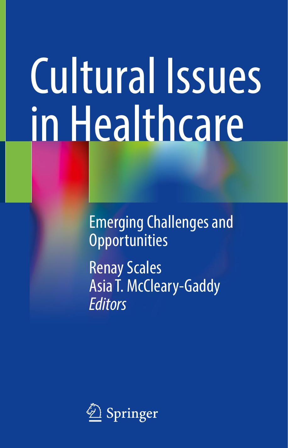 Cultural Issues in Healthcare: Emerging Challenges and Opportunities by Renay Scales Asia T. McCleary-Gaddy