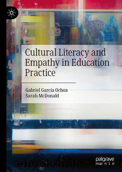 Cultural Literacy and Empathy in Education Practice by Gabriel García Ochoa & Sarah McDonald
