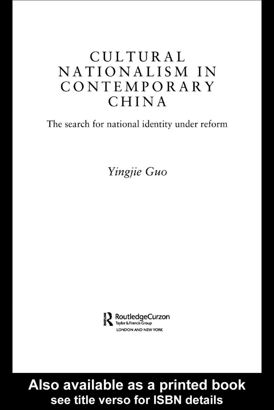 Cultural Nationalism in Contemporary China: The Search for National Identity Under Reform (Routledgecurzon Studies on China in Transition) by Yingjie Guo