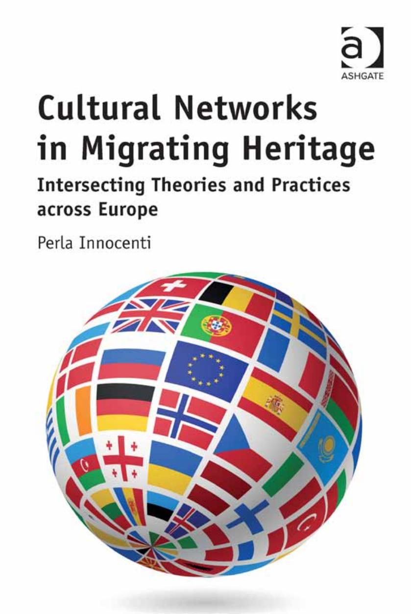 Cultural Networks in Migrating Heritage: Intersecting Theories and Practices across Europe by Perla Innocenti