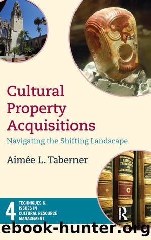 Cultural Property Acquisitions by Aimée L Taberner