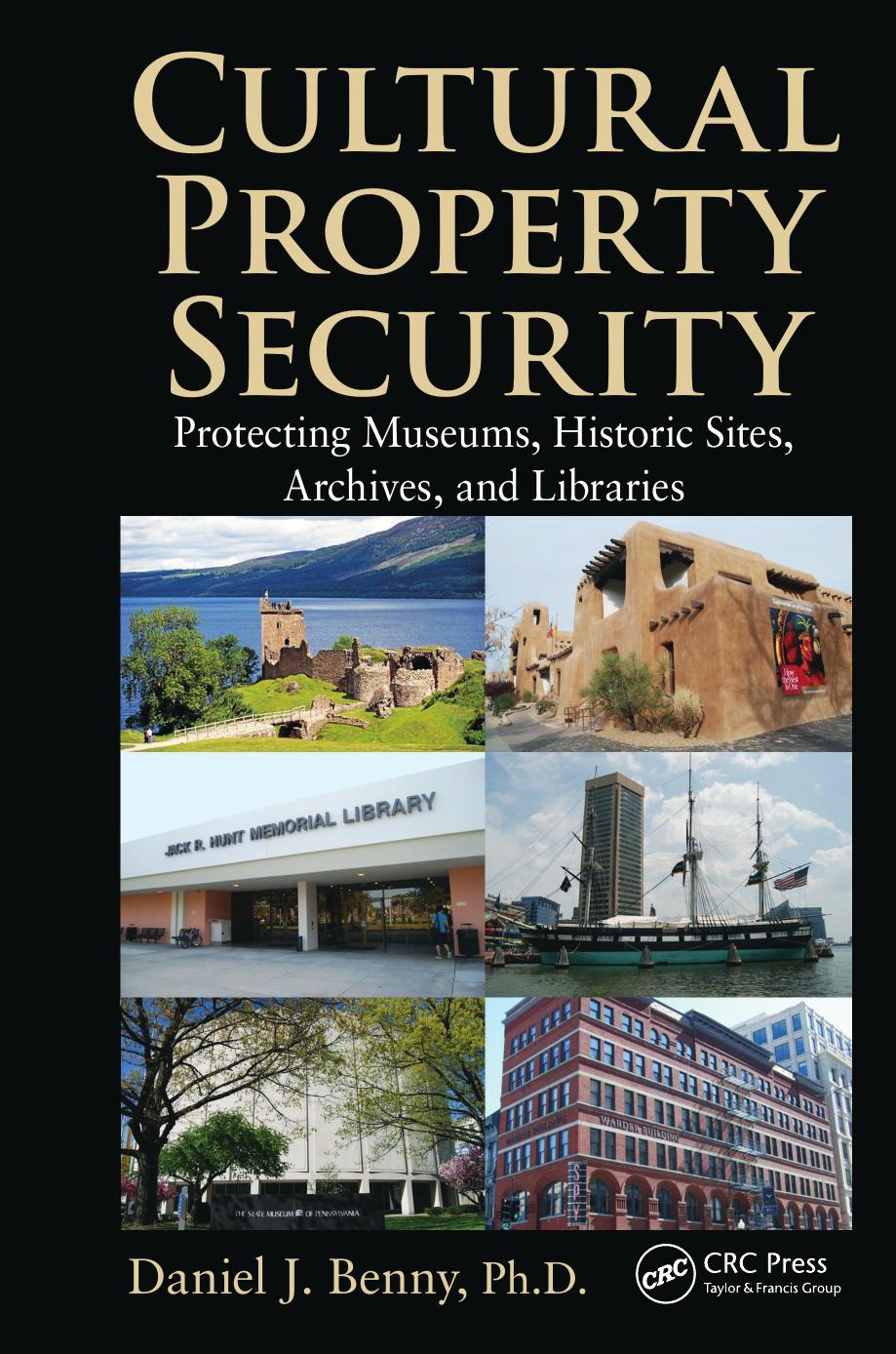 Cultural Property Security: Protecting Museums, Historic Sites, Archives, and Libraries by Unknow