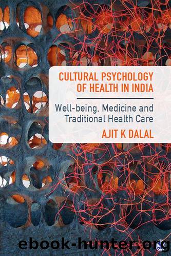 Cultural Psychology of Health in India by Dalal Ajit K