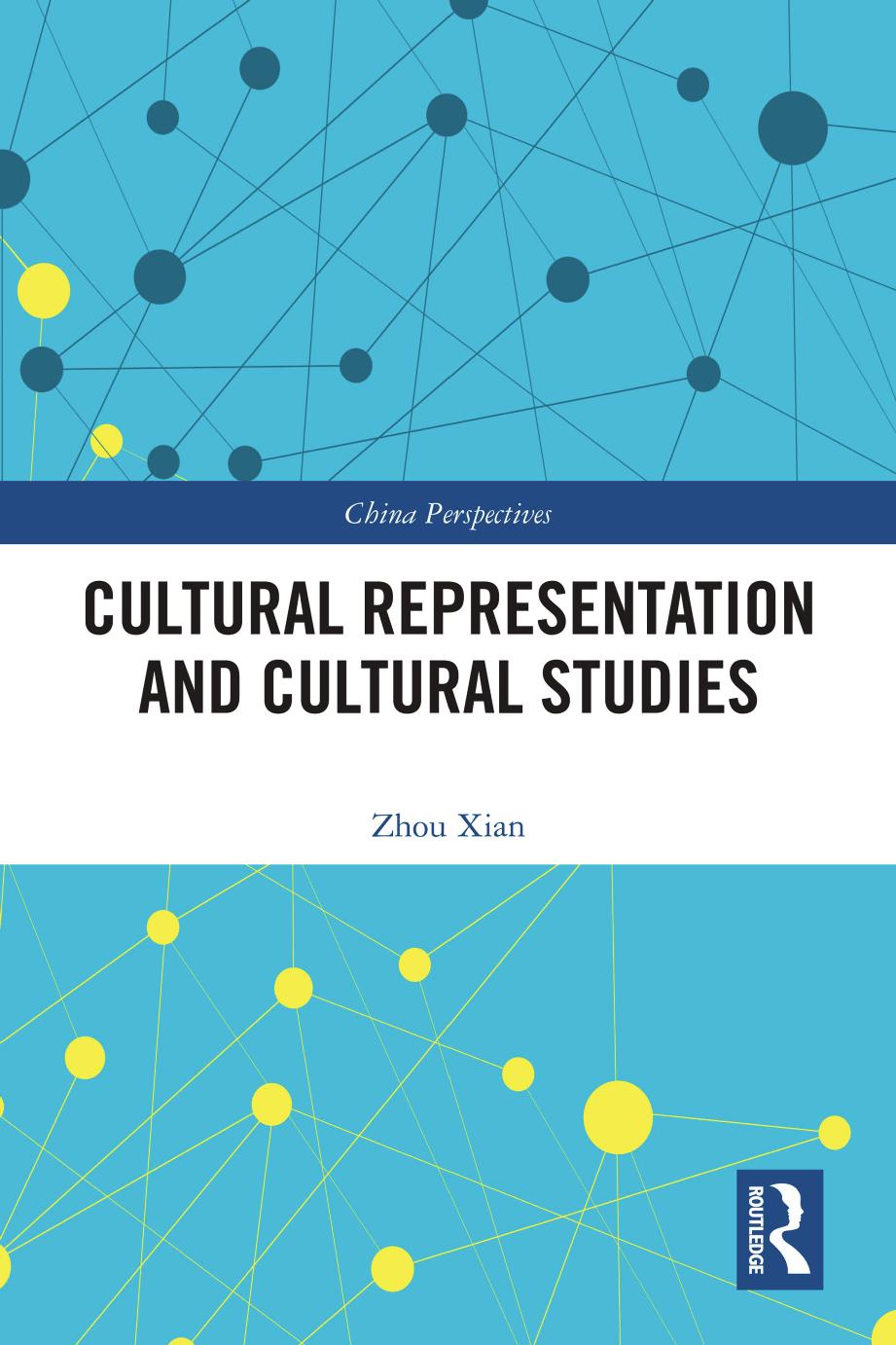 Cultural Representation and Cultural Studies by Zhou Xian