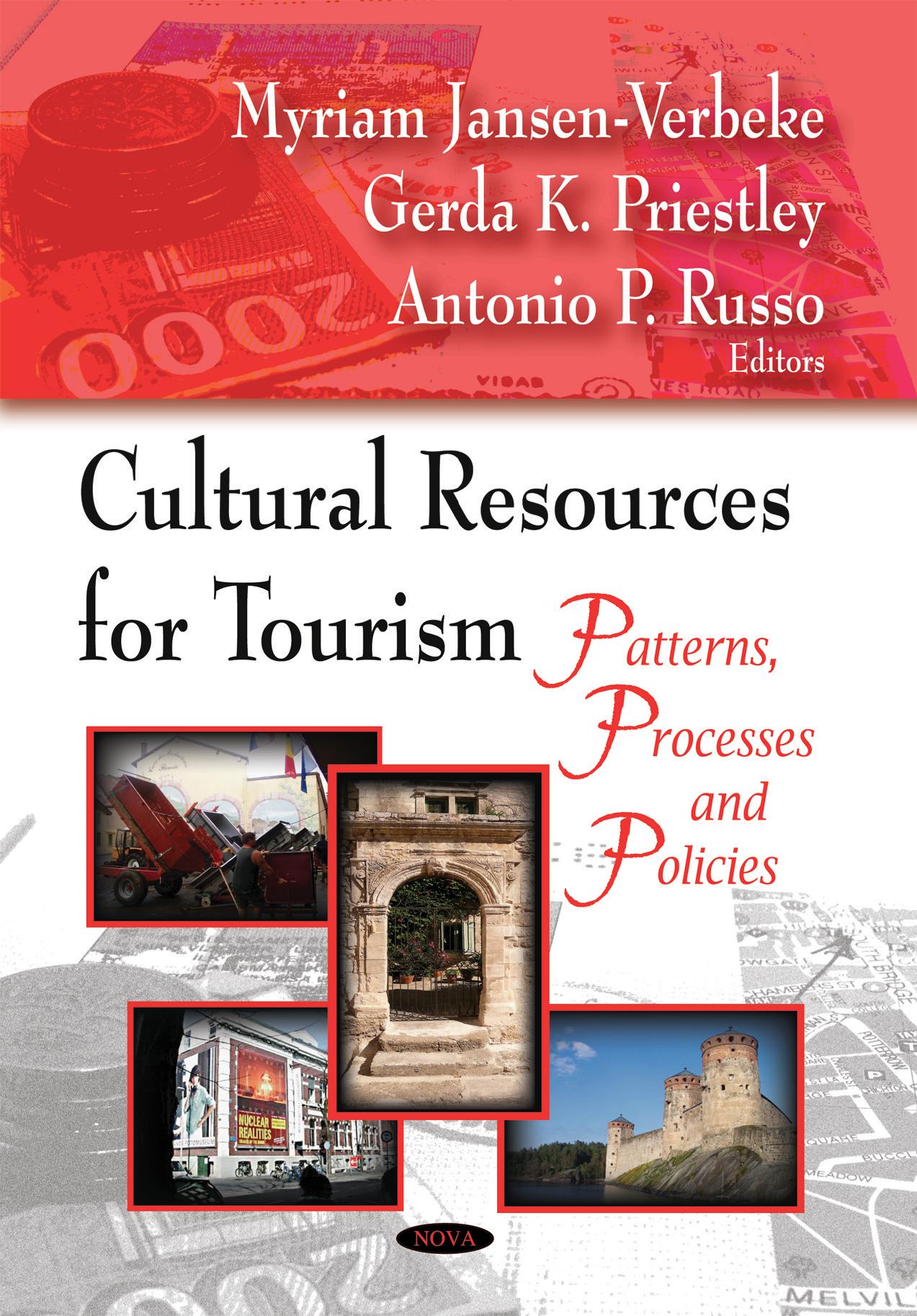 Cultural Resources for Tourism: Patterns, Processes and Policies by Myriam Jansen-verbeke Gerda K. Priestley Antonio P. Russo