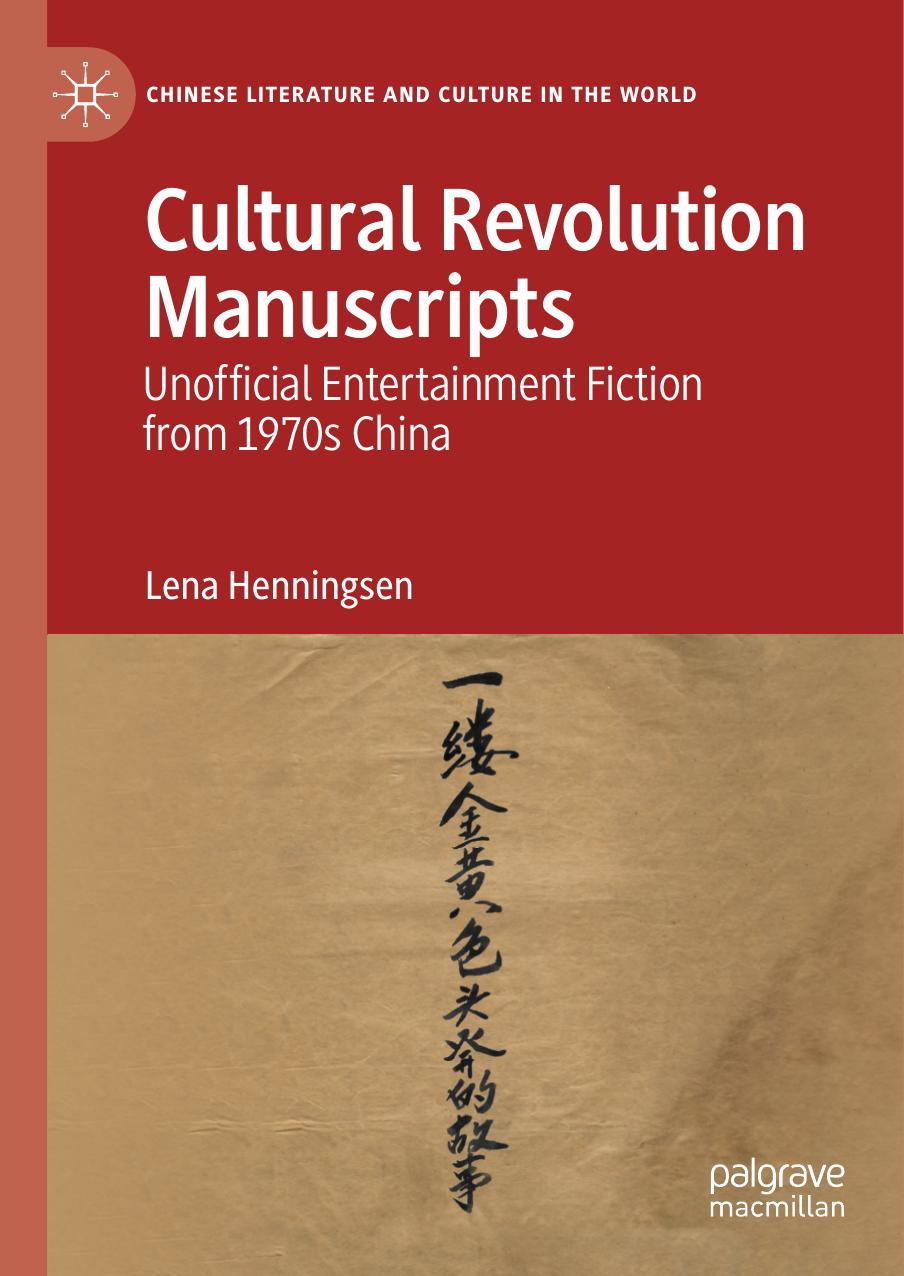 Cultural Revolution Manuscripts: Unofficial Entertainment Fiction from 1970s China by Lena Henningsen