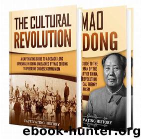 Cultural Revolution: A Captivating Guide to the Cultural Revolution and Mao Zedong by Captivating History