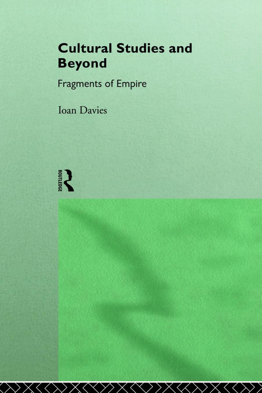 Cultural Studies and Beyond by Ioan Davies
