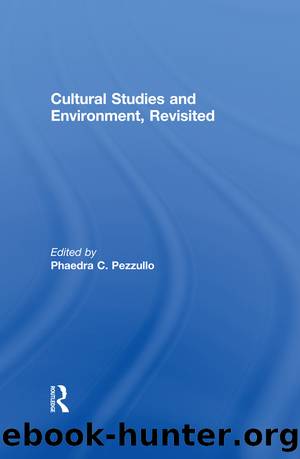 Cultural Studies and Environment, Revisited by Phaedra. C Pezzullo
