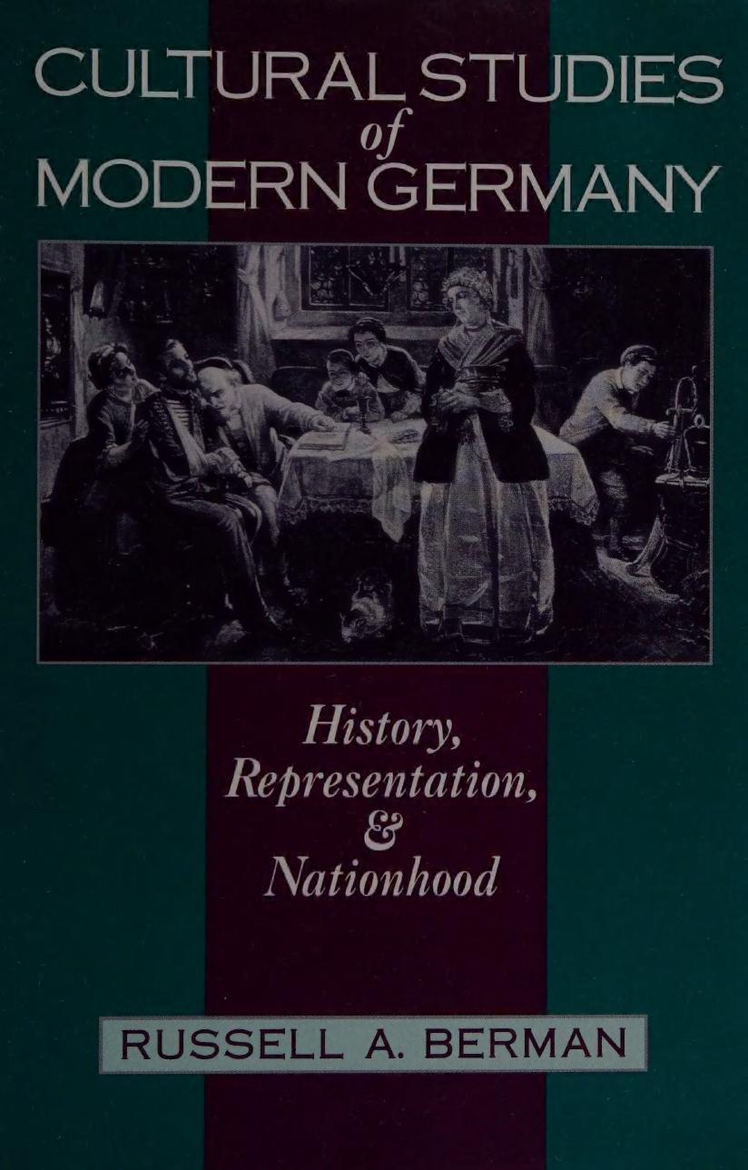 Cultural Studies of Modern Germany: History, Representation and Nationhood by Rusell A. Berman