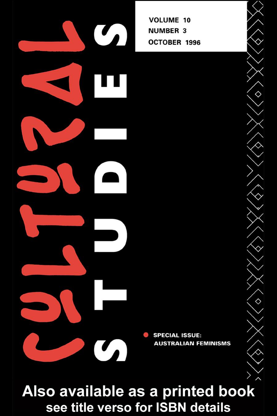 Cultural Studies: Volume 10, Issue 3: Australian Feminisms by L. Grossberg