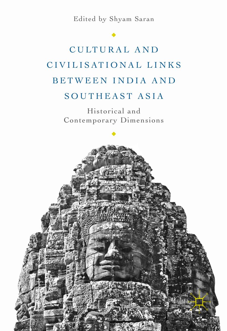 Cultural and Civilisational Links between India and Southeast Asia by Shyam Saran