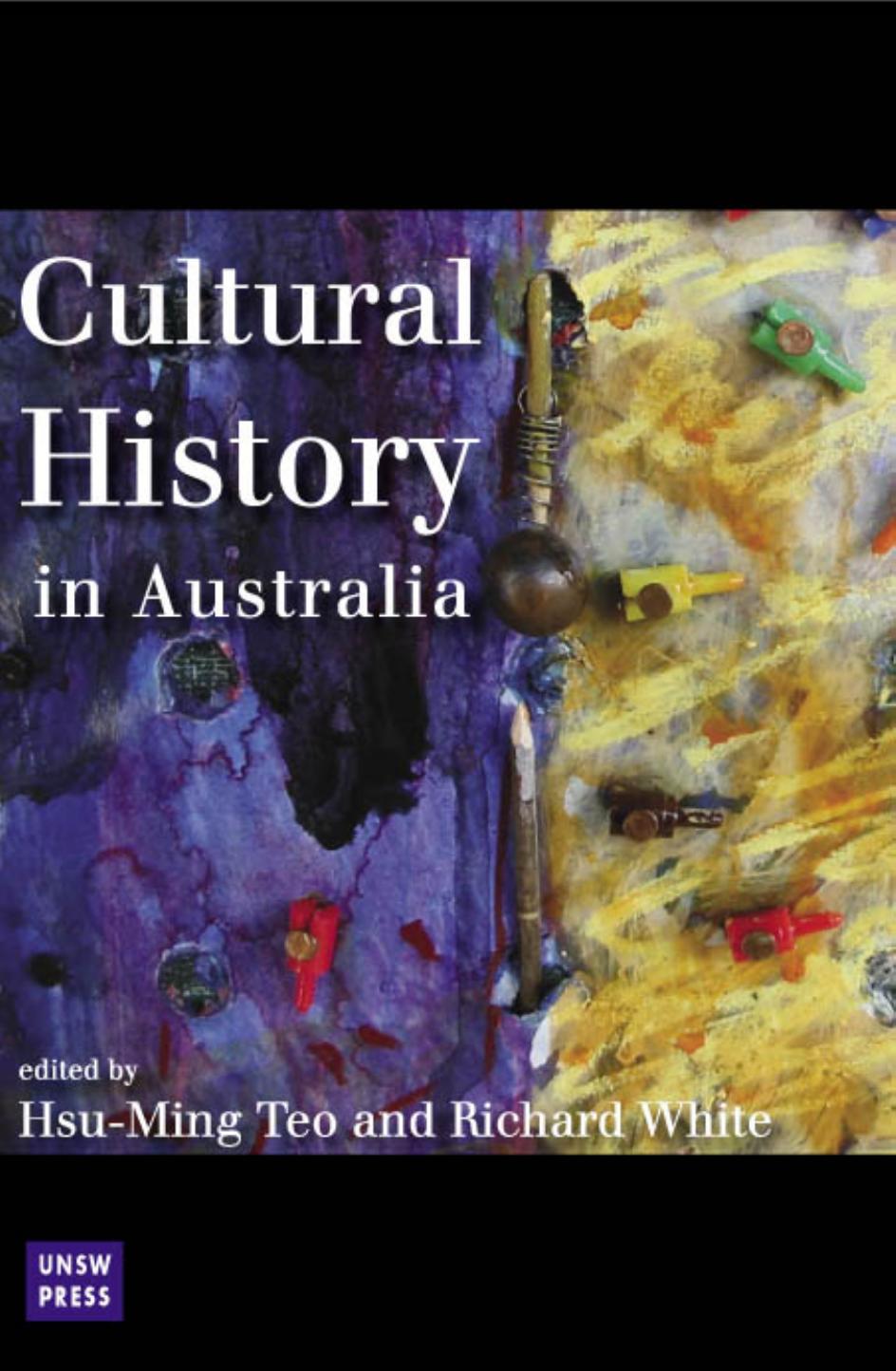 Cultural history in Australia by Hsu-Ming Teo & Richard White