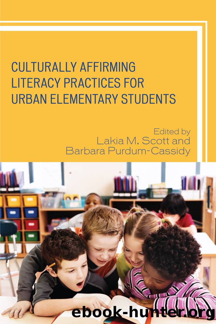 Culturally Affirming Literacy Practices for Urban Elementary Students by Scott Lakia M.;Purdum-Cassidy Barbara;