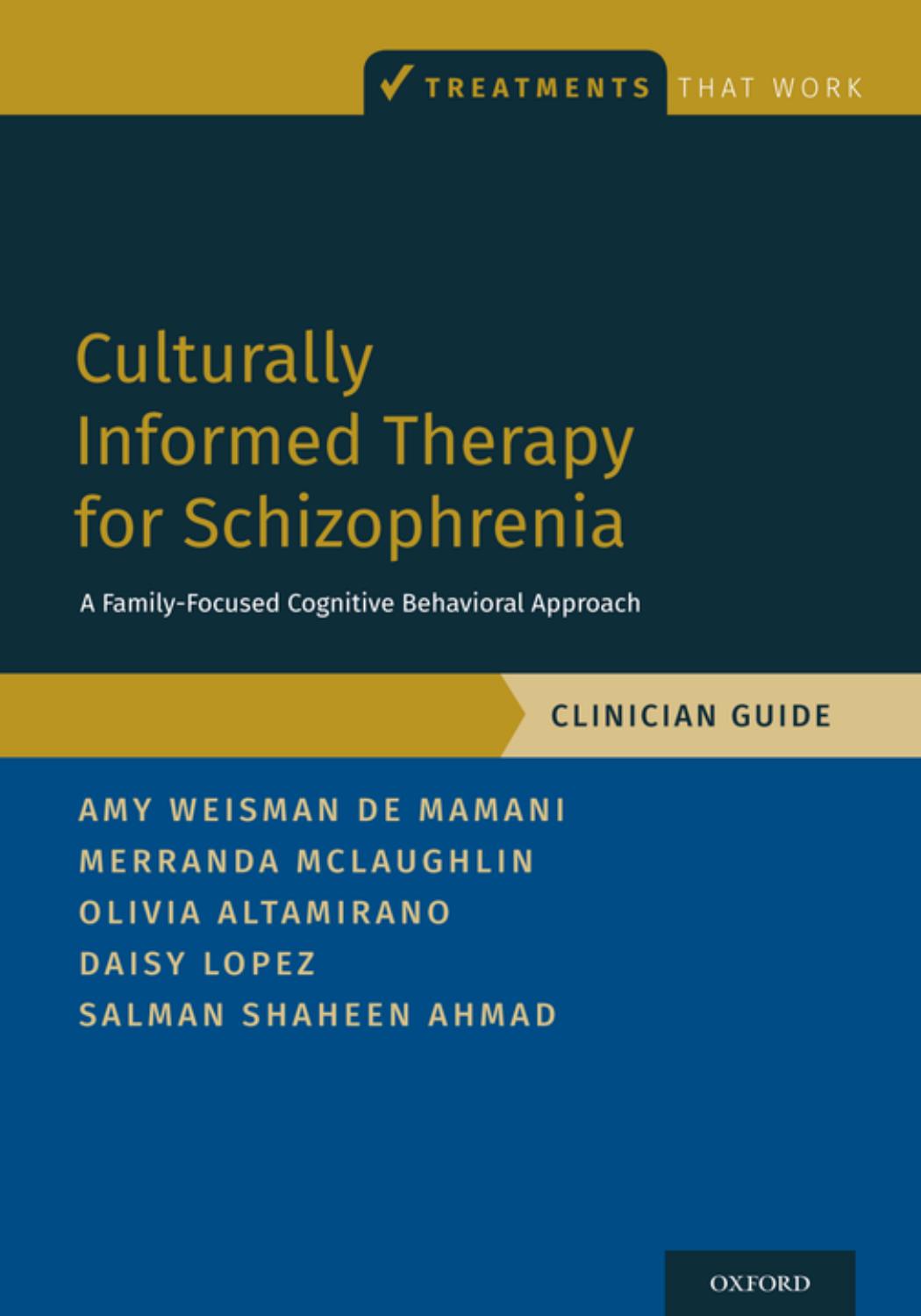 Culturally Informed Therapy for Schizophrenia: A Family-Focused Cognitive Behavioral Approach, Clinician Guide (Treatments That Work) by Amy Weisman de Mamani Merranda McLaughlin Olivia Altamirano Daisy Lopez Salman Shaheen Ahmad