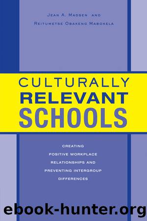 Culturally Relevant Schools by Madsen Jean A.;Mabokela Reitumetse Obakeng;