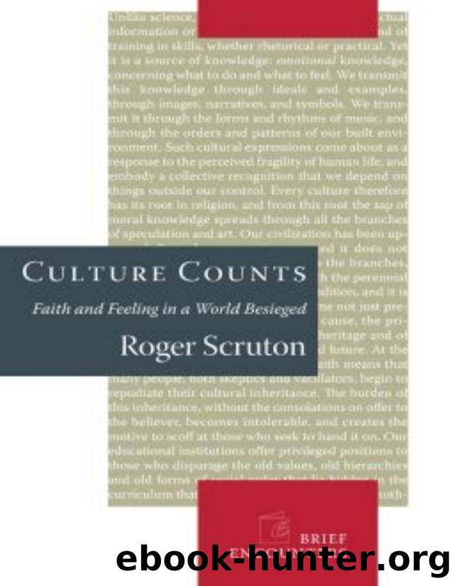 Culture Counts: Faith and Feeling in a World Besieged (Brief Encounters) by Roger Scruton