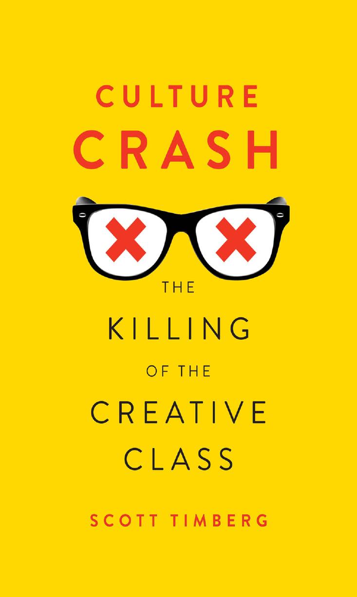 Culture Crash: The Killing of the Creative Class by Scott Timberg