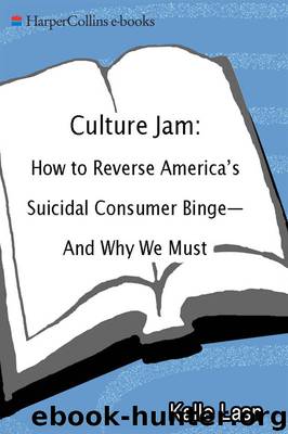 Culture Jam : How to Reverse America's Suicidal Consumer Binge--any Why We Must (9780062234636) by Lasn Kalle