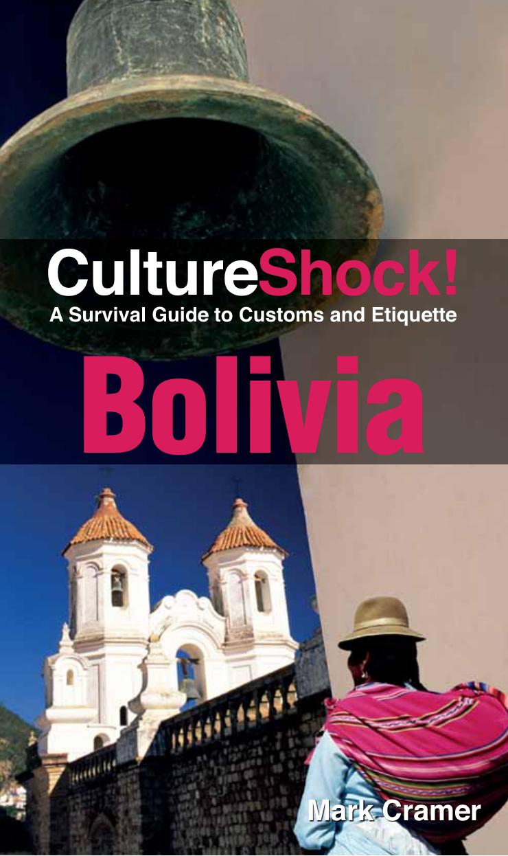 Culture Shock! Bolivia: A Survival Guide to Customs and Etiquette (Repost) by Mark Cramer