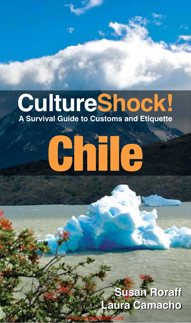 Culture Shock! Chile: A Survival Guide to Customs and Etiquette by Unknow