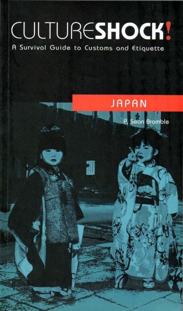Culture Shock! Japan: A Survival Guide to Customs and Etiquette by P Sean Bramble