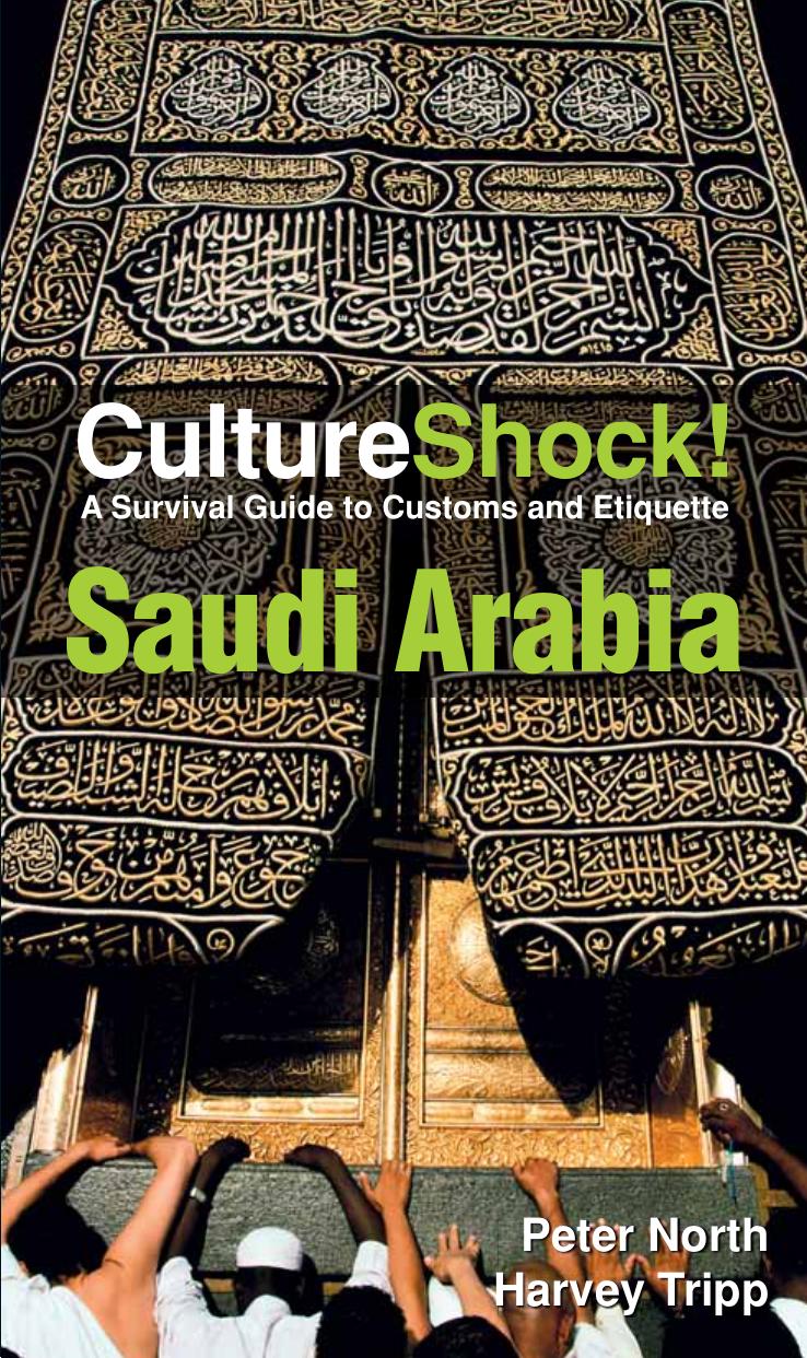 Culture Shock! Saudi Arabia: A Survival Guide to Customs and Etiquette (Culture Shock! Guides) by Peter North Harvey Tripp