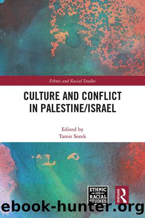 Culture and Conflict in PalestineIsrael by Tamir Sorek