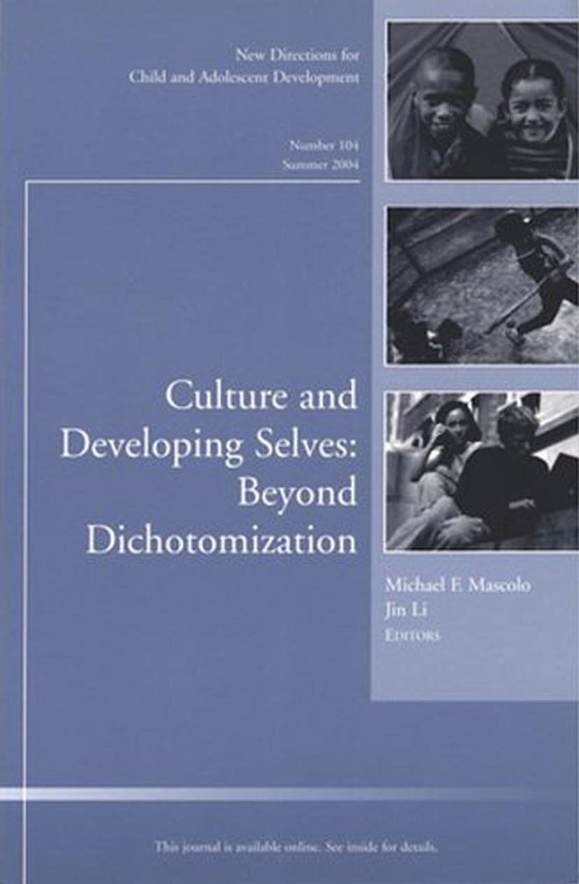 Culture and Developing Selves: Beyond Dichotomization: New Directions for Child and Adolescent Development, No. 104 by Michael F. Mascolo Jin Li