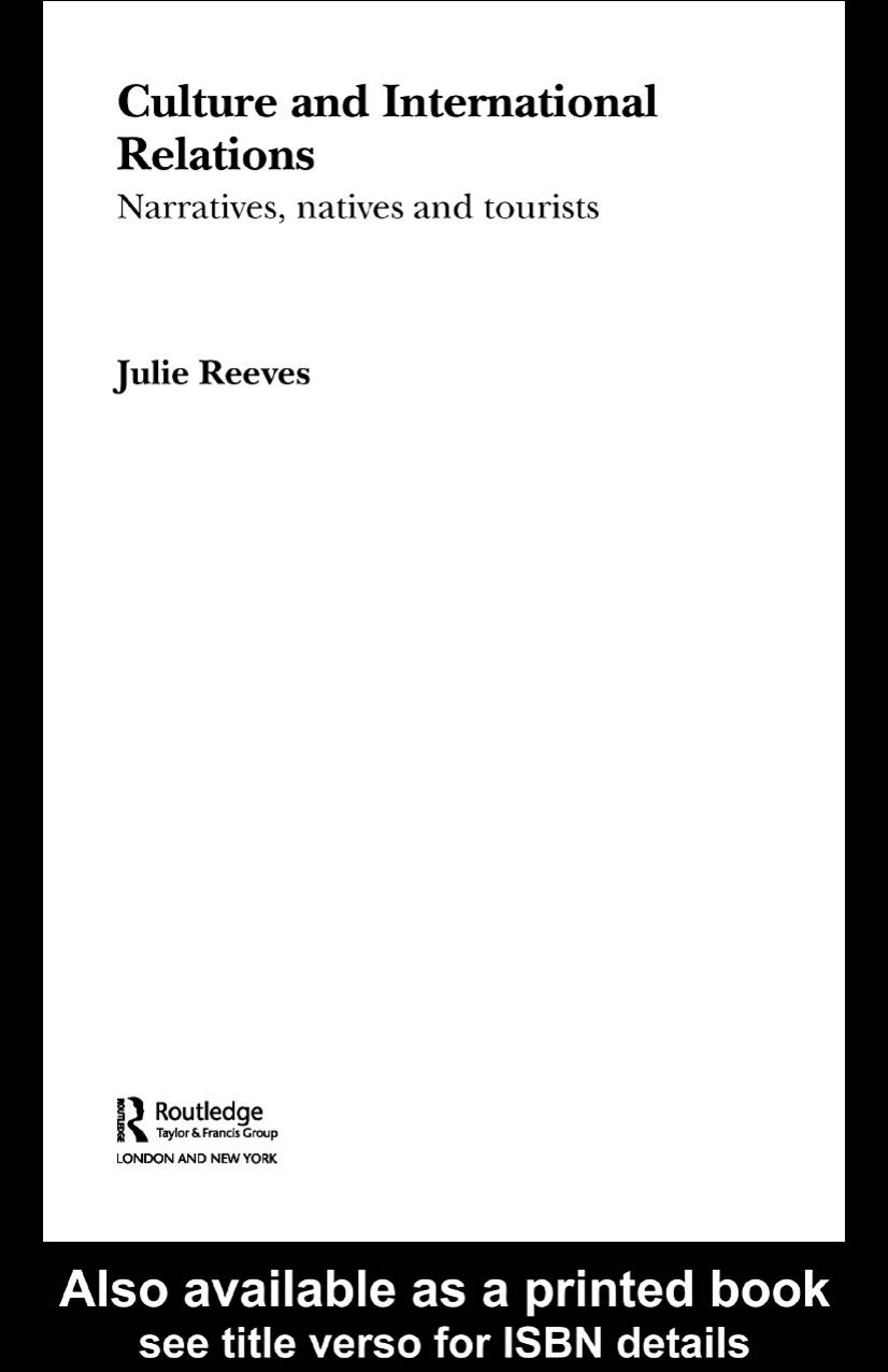 Culture and International Relations: Narratives, Natives, and Tourists by Julie Reeves