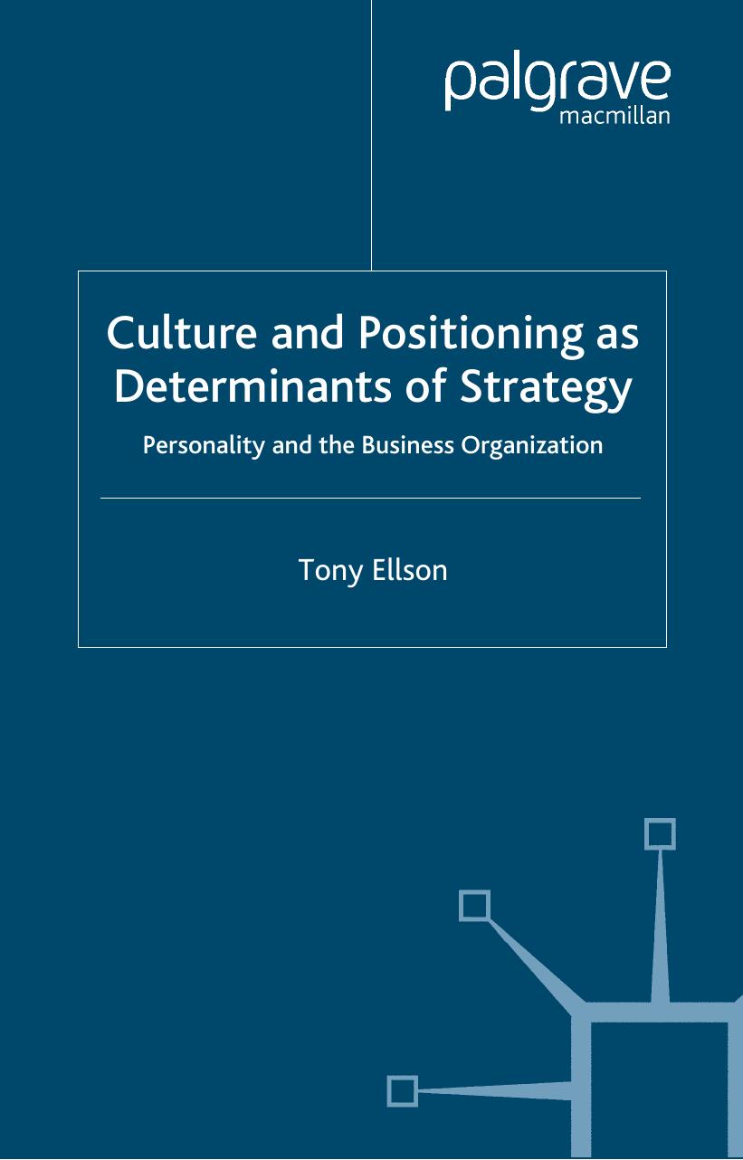 Culture and Positioning as a Determinant of Strategy: Personality and the Business Organization by Tony Ellson