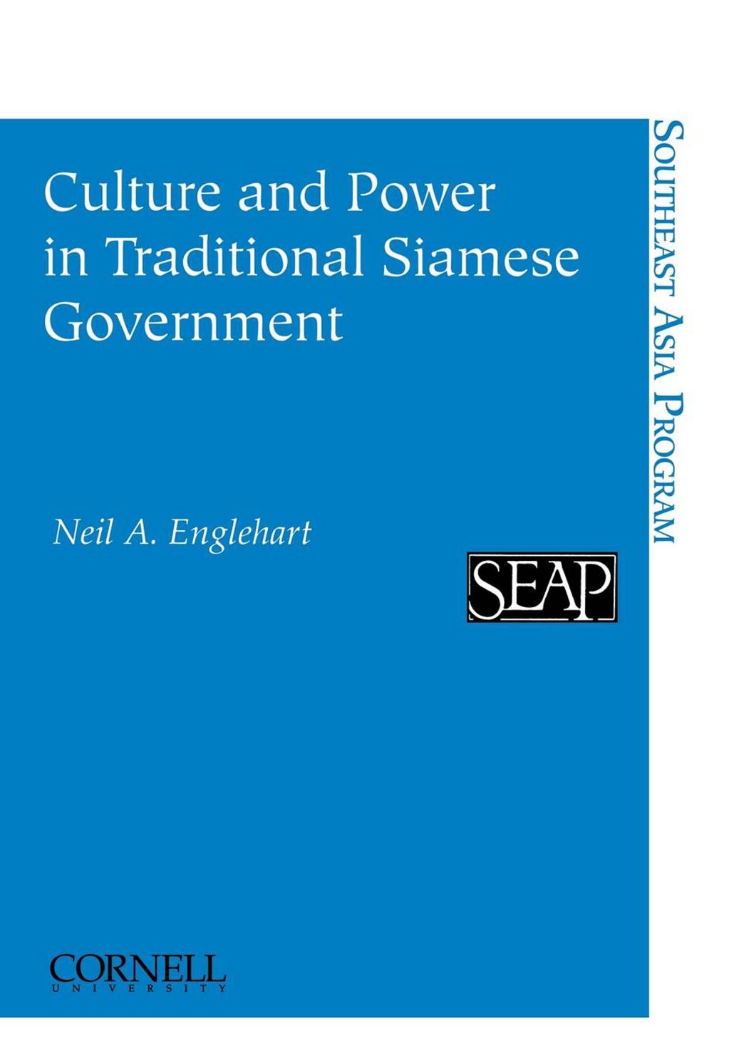 Culture and Power in Traditional Siamese Government by Neil A. Englehart
