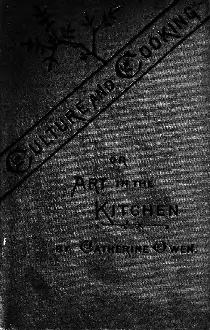 Culture and cooking; or, Art in the kitchen by Owen Catherine d. 1889
