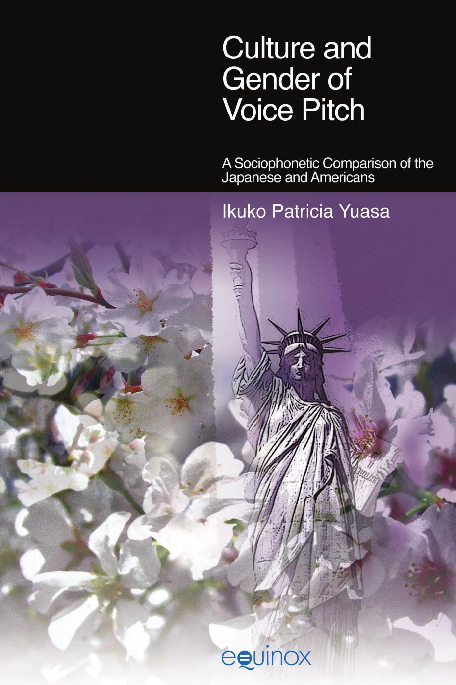 Culture and gender of voice pitch: a sociophonetic comparison of the Japanese and Americans by Ikuko Patricia Yuasa