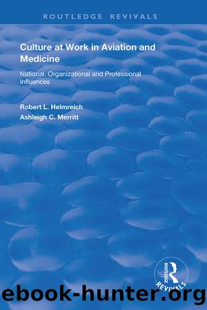 Culture at Work in Aviation and Medicine by Robert L. Helmreich Ashleigh C. Merritt