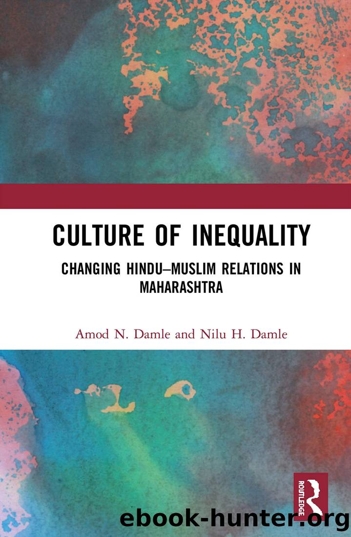 Culture of Inequality: Changing Hindu-Muslim Relations in Maharashtra by Amod N Damle & Nilu H Damle