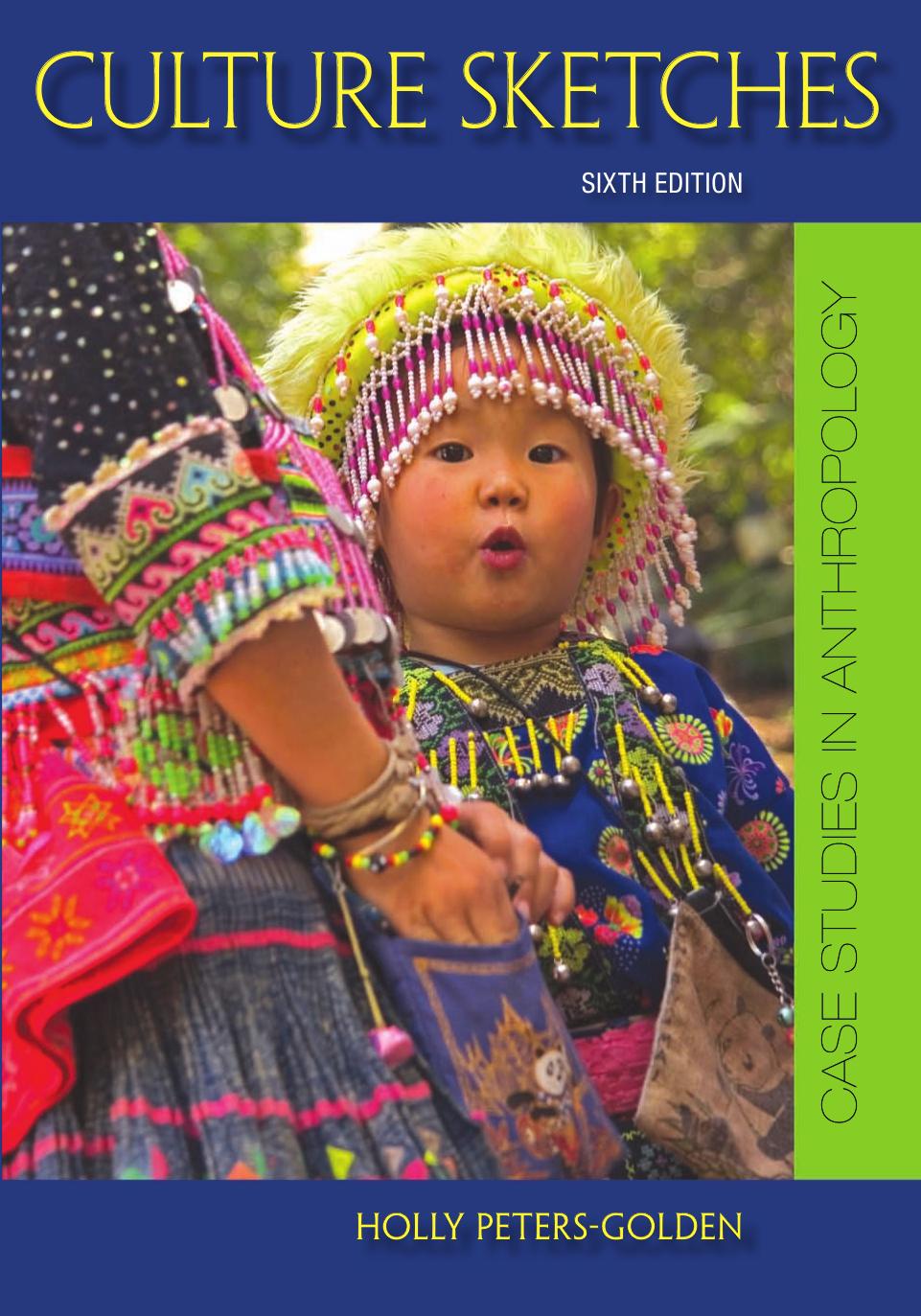 Culture sketches : case studies in anthropology by Peters-Golden Holly