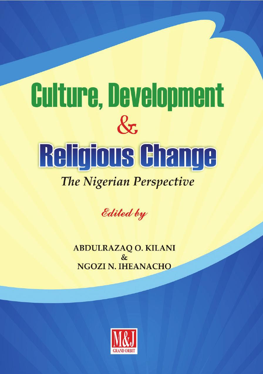 Culture, Development and Religious Change: The Nigerian Perspective by O. Kilani